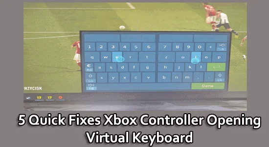 5 Quick Fixes Xbox Controller Opening Virtual Keyboard
