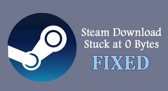 12 Proven Fixes For “Steam Download Stuck at 0 Bytes” 12 Proven Fixes For “Steam Download Stuck at 0 Bytes”