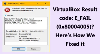 VirtualBox 결과 코드: E_FAIL(0x80004005)? 문제를 해결한 방법은 다음과 같습니다.