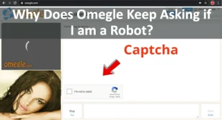 Omegle이 내가 로봇인지 계속 묻는 이유는 무엇입니까?