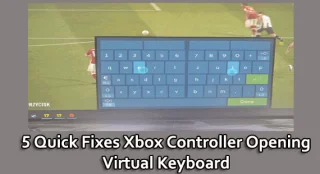 Xbox コントローラーで仮想キーボードを開く 5 つのクイックフィックス