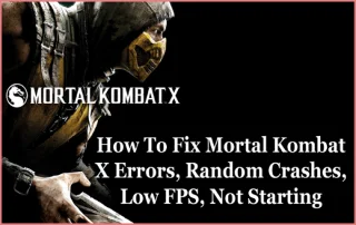 CORRIGÉ Erreurs, crashs, FPS faibles, non démarrage et plus de Mortal Kombat X