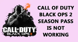 CORRIGÉ : Le Season Pass de Call of Duty Black OPS 2 ne fonctionne pas ?