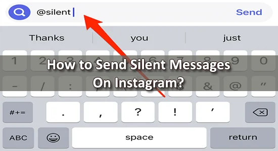How to Send Silent Messages On Instagram? How to Send Silent Messages On Instagram?