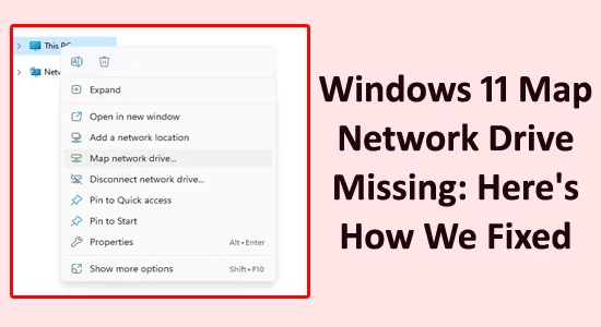 Windows 11 Map Network Drive Missing: Here’s How We Fixed