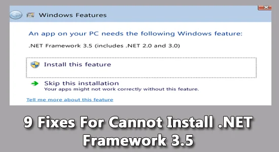 8 Fixes For Cannot Install .NET Framework 3.5 8 Fixes For Cannot Install .NET Framework 3.5