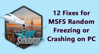 PC의 MSFS 무작위 정지 또는 충돌에 대한 12가지 수정 사항