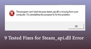 누락된 Steam_api.dll 오류에 대한 9가지 테스트된 수정 사항