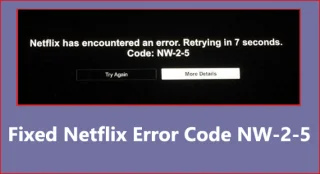 다른 장치에서 Netflix 오류 코드 NW-2-5를 수정했습니다.