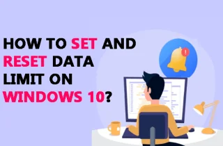 [Guide complet] Comment définir et réinitialiser la limite dutilisation des données sous Windows 10 ?