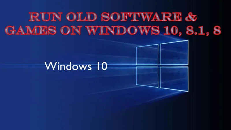 如何在 Windows 10、8.1 和 8 上以相容模式運行舊軟體和遊戲？