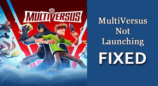[14 FIXES] MultiVersus Not Launching or Starting
