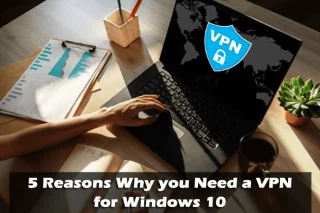 Windows 10용 VPN이 필요한 5가지 이유