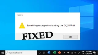 DC-WFF.DLL을 로드할 때 문제가 발생함 [5가지 쉬운 수정]