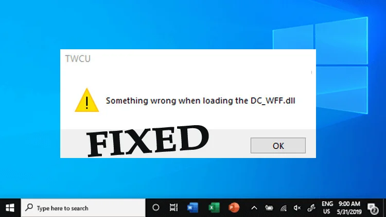 Something Wrong When Loading the DC-WFF.DLL [5 EASY FIXES]