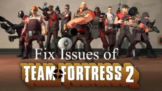 [수정됨] Team Fortress 2 게임 오류 - 충돌, 실행 불가 등