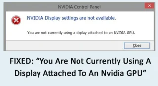 수정됨: 현재 Nvidia GPU에 연결된 디스플레이를 사용하고 있지 않습니다.