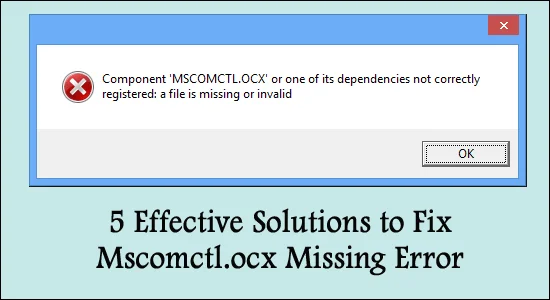 5 soluciones efectivas para corregir el error que falta Mscomctl.ocx