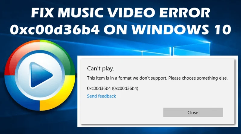 ¿Cómo reparar el error de música/video 0xc00d36b4 "No se puede reproducir" en Windows 10?