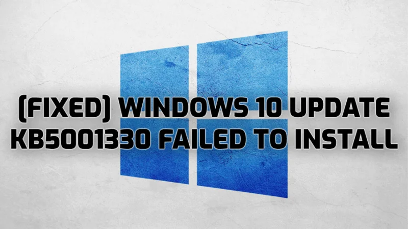 Bagaimana Untuk Membetulkan Kemas Kini Windows 10 KB5001330 Gagal Dipasang?
