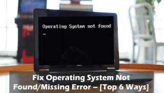 Arreglar el sistema operativo no encontrado/falta el error – [Top 6 Ways]