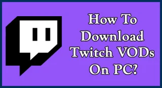 Bagaimana Untuk Muat Turun Twitch VODs sebagai Viewer Pada PC? [Panduan Langkah Demi Langkah]
