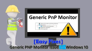 [Простые исправления] Общая проблема с монитором PNP в Windows 10