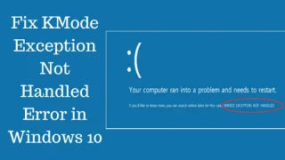 Betulkan Ralat Kmode_Exception_Not_Handled Dalam Windows 10 [PENYELESAIAN YANG DIUJI]