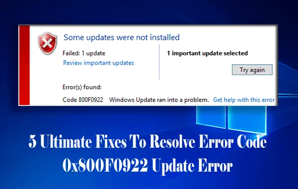 [SOLVED] Kod Ralat Kemas Kini Windows 10 0x800F0922