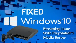 [Tetap] Isu Penstriman Windows 10 dengan Pelayan Media PlayStation 3