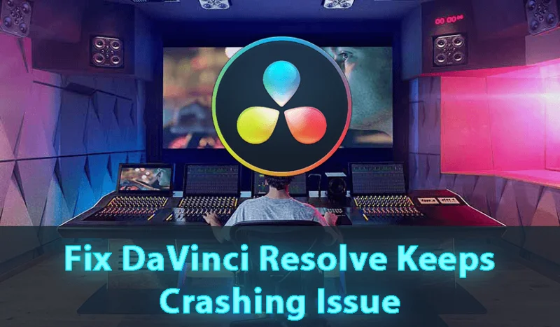 [Panduan Penuh] Betulkan DaVinci Resolve Mengekalkan Isu Ranap Pada Windows 10