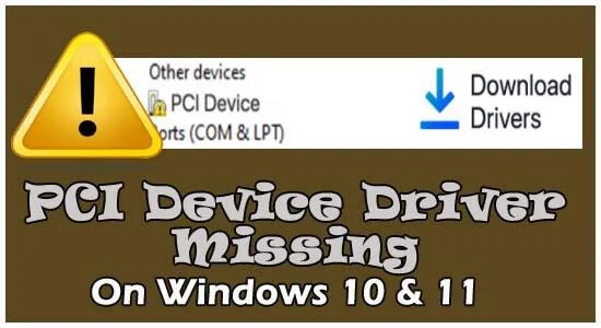 Dibetulkan: "Pemacu Peranti PCI Hilang" pada Windows 10 & 11 Dibetulkan: "Pemacu Peranti PCI Hilang" pada Windows 10 & 11