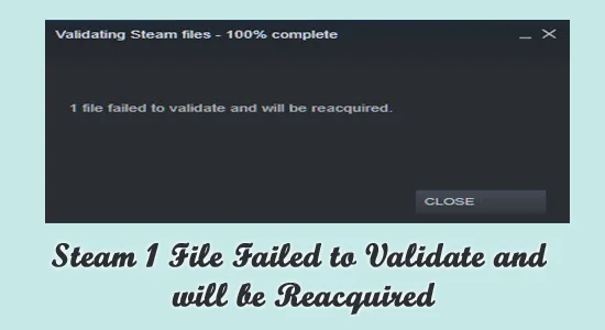 «Файл Steam 1 не прошел проверку и будет повторно получен» [ИСПРАВЛЕНО]