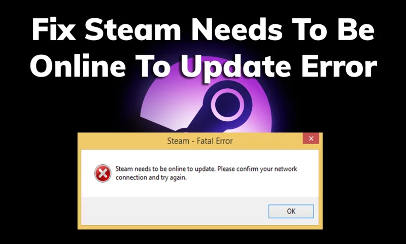 Betulkan Ralat "Steam Perlu Dalam Talian Untuk Kemas Kini" Pada Windows 10