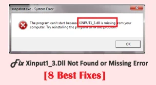 [8 mejores soluciones] Reparar Xinput1_3.Dll Error no encontrado o faltante en Windows