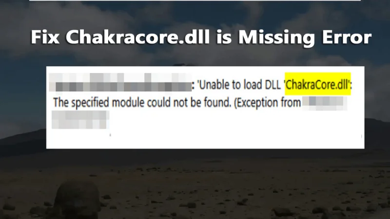 [SOLVED] Bagaimana untuk Membetulkan Ralat Hilang Chakracore.dll?