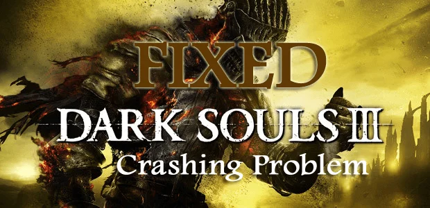 Betulkan Dark Souls 3 Isu Ranap dengan 7 Penyelesaian Teratas