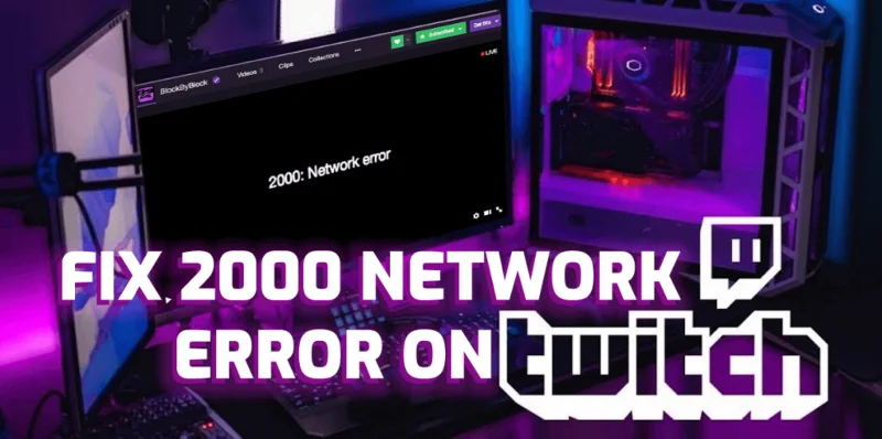 Cara Membetulkan Ralat Twitch 2000 [Penyelesaian yang Dicuba & Diuji]