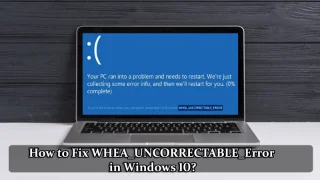 [РЕШЕНО] Как исправить ошибку WHEA_UNCORRECTABLE_Error в Windows 10?