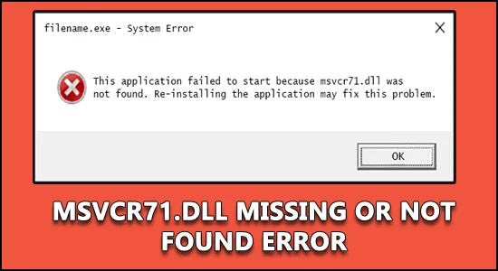 Betulkan MSVCR71.dll Ralat Hilang atau Tidak Ditemui dalam Windows 10 Dengan Mudah