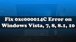 [Diselesaikan] Bagaimana untuk Membetulkan Ralat 0xc000014C pada Windows 7/8 & 10?