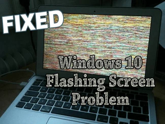 Cara Menyelesaikan Masalah Skrin Berkelip Windows 10