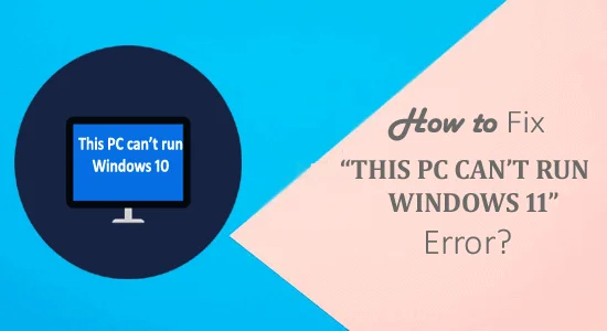“Bu Bilgisayar Windows 11'i Çalıştıramıyor” Hatasını Nasıl Düzeltirim?