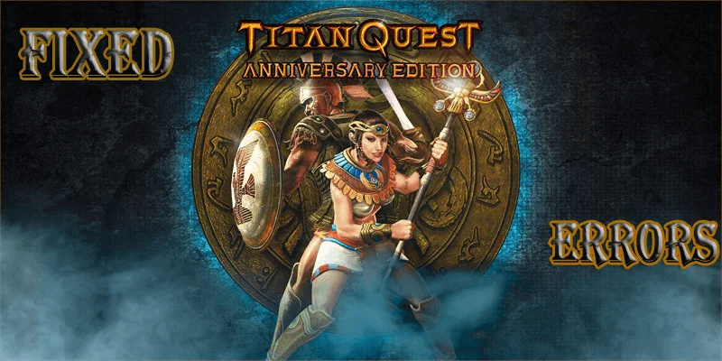 Edición de aniversario de Titan Quest: fallas, servidor, mouse y otros problemas [CORREGIDO]