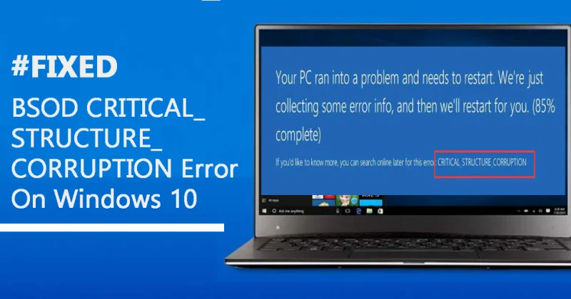 [Diselesaikan] Bagaimana Untuk Membetulkan Ralat CRITICAL_STRUCTURE_CORRUPTION Pada Windows 10?