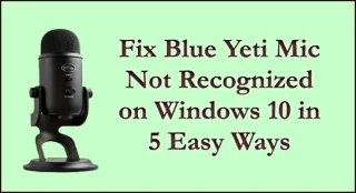 Betulkan Mic Yeti Biru Tidak Dikenali pada Windows 10 dalam 5 Cara Mudah
