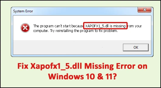 Betulkan Ralat Hilang Xapofx1_5.dll pada Windows 10 & 11?