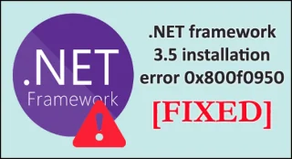 Error de instalación de .NET Framework 3.5 0x800f0950 [7 ARREGLOS]