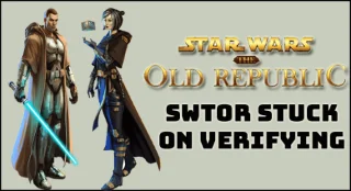¿Cómo solucionar el error Swtor Stuck on Verifying?