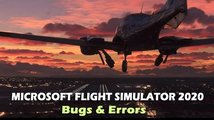 Correggi bug ed errori di Microsoft Flight Simulator 2020 [GUIDA COMPLETA]